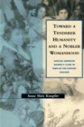 Image for Toward a tenderer humanity and a nobler womanhood: African American women&#39;s clubs in turn-of-the-century Chicago