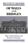 Image for Of Walls and Bridges: The United States and Eastern Europe