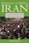 Image for Democracy in modern Iran: Islam, culture, and political change