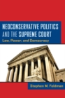 Image for Neoconservative politics and the Supreme Court  : law, power, and democracy