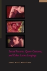 Image for Sexual Futures, Queer Gestures, and Other Latina Longings