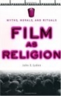 Image for Film as religion: myths, morals, and rituals