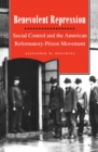 Image for Benevolent Repression : Social Control and the American Reformatory-Prison Movement