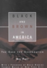 Image for Black and Brown in America : The Case for Cooperation