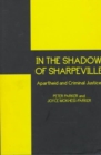 Image for In the Shadow of Sharpeville : Criminal Justice and Apartheid