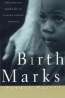 Image for Birthmarks : Transracial Adoption in Contemporary America