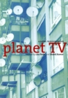 Image for Planet TV : A Global Television Reader