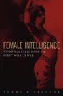 Image for Female Intelligence : Women and Espionage in the First World War