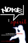Image for Noise and spirit  : the religious and spiritual sensibilities of rap music