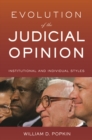 Image for Evolution of the Judicial Opinion : Institutional and Individual Styles