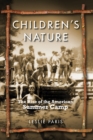 Image for Children&#39;s nature  : the rise of the American summer camp