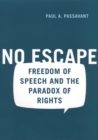 Image for No escape: freedom of speech and the paradox of rights