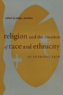 Image for Religion, myth, and the creation of race and ethnicity: an introduction
