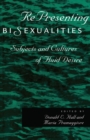 Image for Representing bisexualities: subjects and cultures of fluid desire