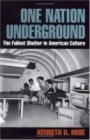 Image for One nation underground: a history of the fallout shelter
