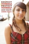 Image for Respect yourself, protect yourself: Latina girls and sexual identity