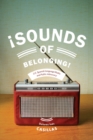 Image for Sounds of belonging: U.S. Spanish-language radio and public advocacy