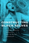 Image for Constructing Black selves: Caribbean American narratives and the second generation