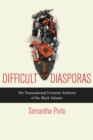 Image for Difficult Diasporas: The Transnational Feminist Aesthetic of the Black Atlantic