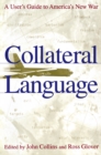 Image for Collateral language: a user&#39;s guide to America&#39;s new war