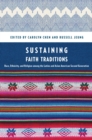 Image for Sustaining faith traditions: race, ethnicity, and religion among the Latino and Asian American second generation