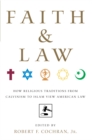 Image for Faith and Law: how religious traditions from Calvinism to Islam view American law