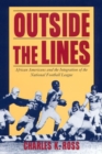 Image for Outside the lines  : African Americans and the integration of the National Football League