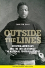 Image for Outside the Lines : African Americans and the Integration of the National Football League