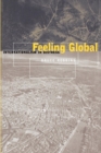 Image for Feeling Global : Internationalism in Distress