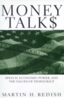 Image for Money Talks : Speech, Economic Power, and the Values of Democracy