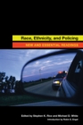Image for Race, ethnicity, and policing  : new and essential readings