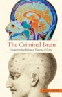 Image for The Criminal Brain: Understanding Biological Theories of Crime