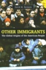 Image for Other immigrants: the global origins of the American people