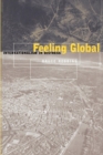 Image for Feeling Global: Internationalism in Distress