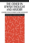 Image for The Other in Jewish Thought and History : Constructions of Jewish Culture and Identity