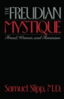 Image for The Freudian Mystique : Freud, Women, and Feminism