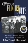 Image for Officers in Flight Suits : The Story of American Air Force Fighter Pilots in the Korean War