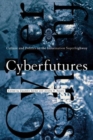 Image for Cyberfutures : Culture and Politics on the Information Superhighway