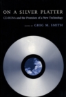 Image for On a Silver Platter : CD-ROMs and the Promises of a New Technology