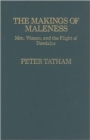 Image for The Makings of Maleness : Men, Women, and the Flight of Daedalus