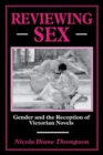Image for Reviewing Sex : Gender and the Reception of Victorian Novels
