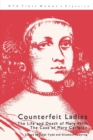 Image for Counterfeit Ladies : The Life and Death of Mary Frith the Case of Mary Carleton
