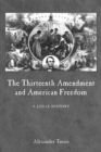Image for The Thirteenth Amendment and American freedom  : a legal history