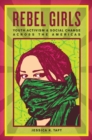 Image for Rebel girls  : youth activism and social change across the Americas