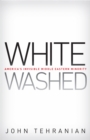 Image for Whitewashed: America&#39;s invisible Middle Eastern minority