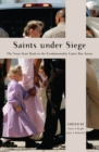 Image for Saints under siege: the Texas State raid on the Fundamentalist Latter Day Saints