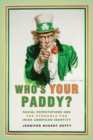 Image for Who&#39;s your Paddy?: racial expectations and the struggle for Irish American identity