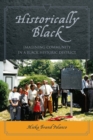 Image for Historically black: imagining community in a black historic district