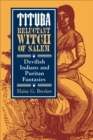 Image for Tituba, reluctant witch of Salem: devilish Indians and Puritan fantasies
