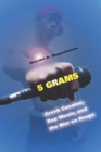 Image for 5 grams  : crack cocaine, rap music, and the war on drugs